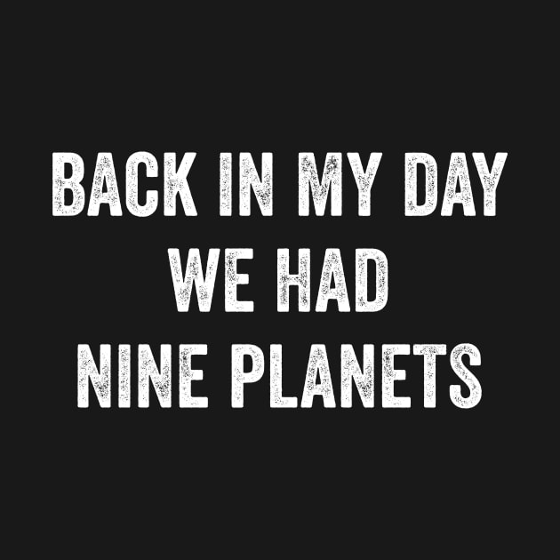 Back In My Day We Had Nine Planets by Lasso Print