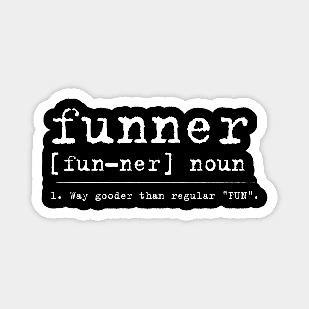 Funny Funner Definition Fun Gift Idea Tee Magnet by magazin