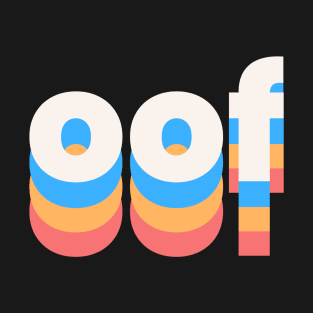 Oof T-Shirt