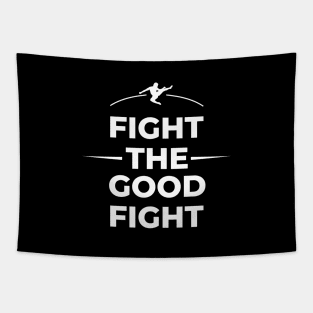 Fight The Good Fight Gym Motivation Workout Weight Lifting Athlete Runner Gift Tapestry