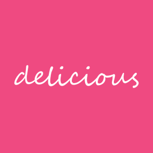 Delicious script T-Shirt