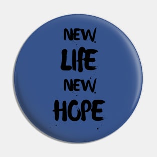 NEW LIFE NEW HOPE Pin