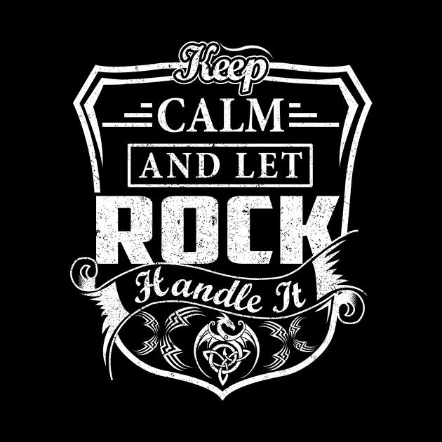 Keep Calm and Let ROCK Handle It by Jenni