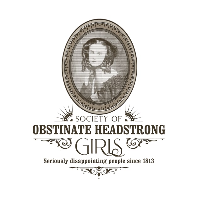 Society of Obstinate Headstrong Girls by hatsandspats