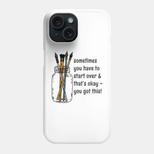 "Sometimes You Have To Start Over" Paintbrush Mason Jar Quote Phone Case