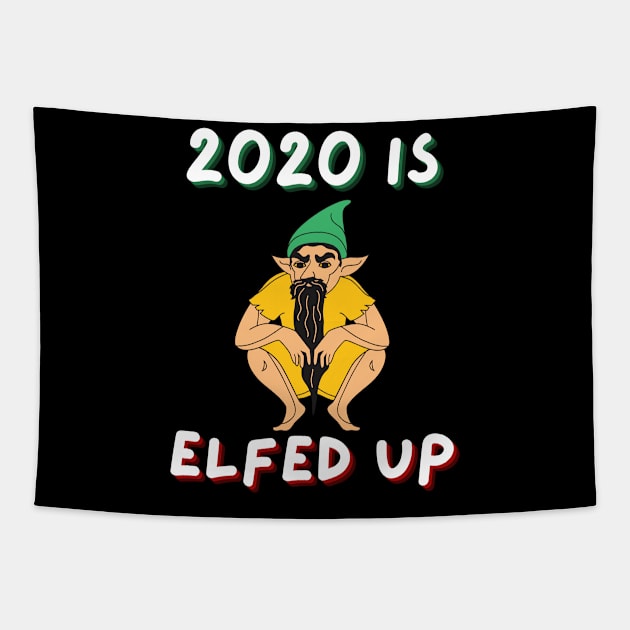 2020 is elfed up Tapestry by FunnyStylesShop
