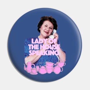 Lady of the House Speaking Pin