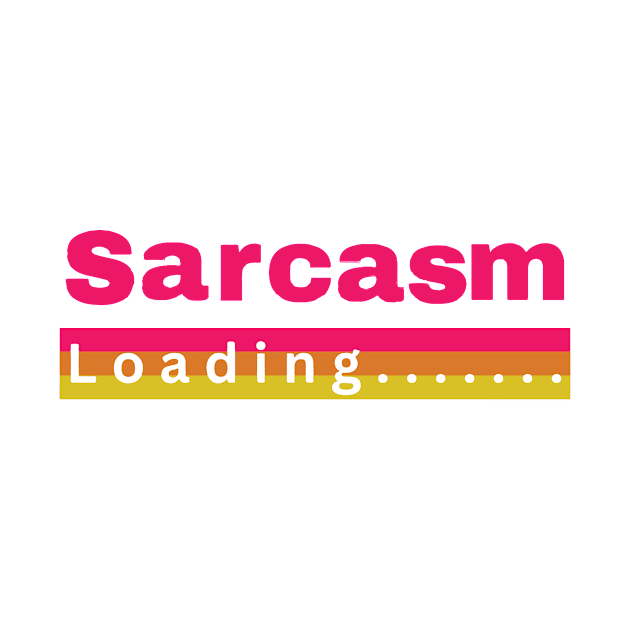 Sarcasm Loading by GraphiTee Forge