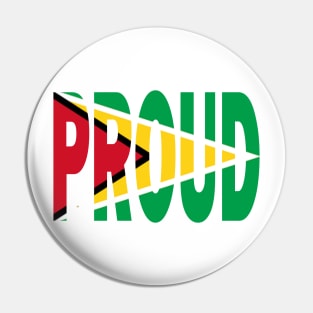 Guyana Flag Design in The Word Proud - Guyanese - Soca Mode Pin