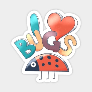 I love bugs Magnet