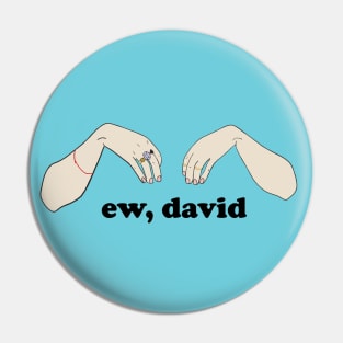 ew, david Pin