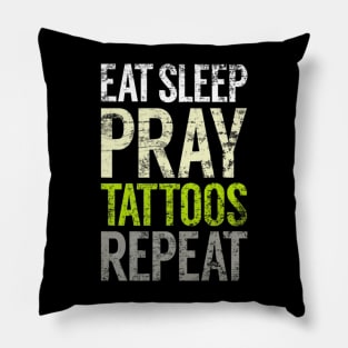 Eat Sleep Pray Tattoos Repeat Tattooed Christian Tats Pillow