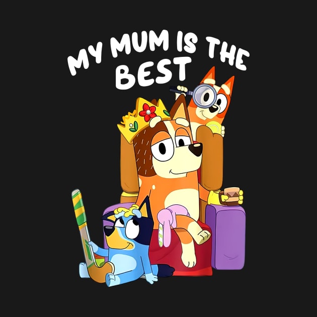 Bluey, My Mom Is The Best by Justine Nolanz