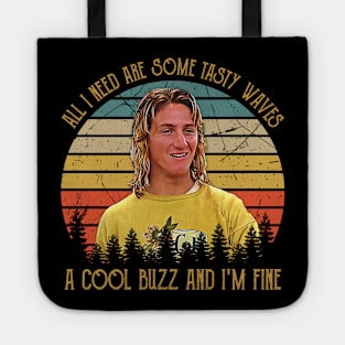 Vintage All I Need Are Some Tasty Waves, A Cool Buzz and I'm Fine Tote