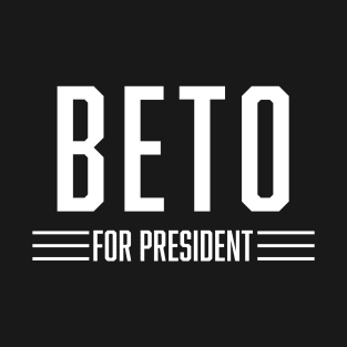 beto o'rourke for president T-Shirt