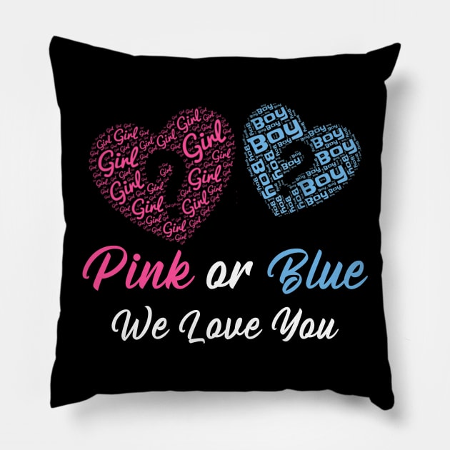 Gender Reveal Pink or Blue We Love You Pillow by dashawncannonuzf