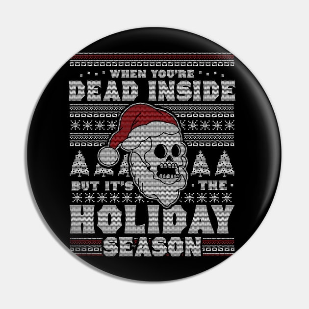 When You're Dead Inside But It's The Holiday Season Ugly Christmas Pin by OrangeMonkeyArt