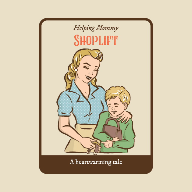 Helping Mommy Shoplift - Vintage Dark Humour by WizardingWorld