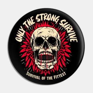 Only The Strong Survive Pin