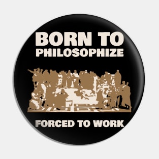 Born To Philosophize Pin