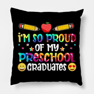 Im So Proud Of My Preschool Graduates Teachers Pillow