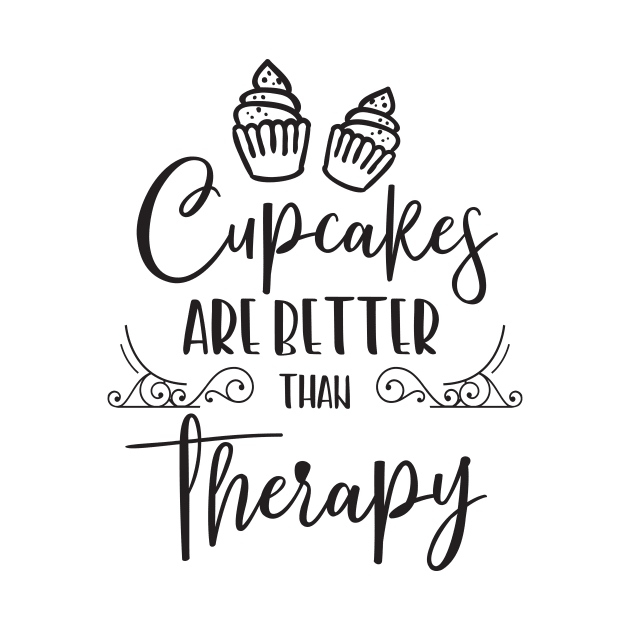 Cupcakes are better than Therapy by Nikisha