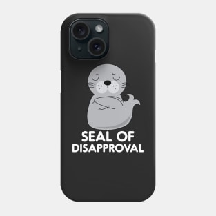 Seal Of Disapproval Funny Sarcastic Pun Phone Case