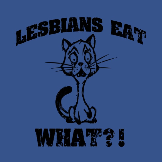 Lesbians Eat What?! by ckandrus