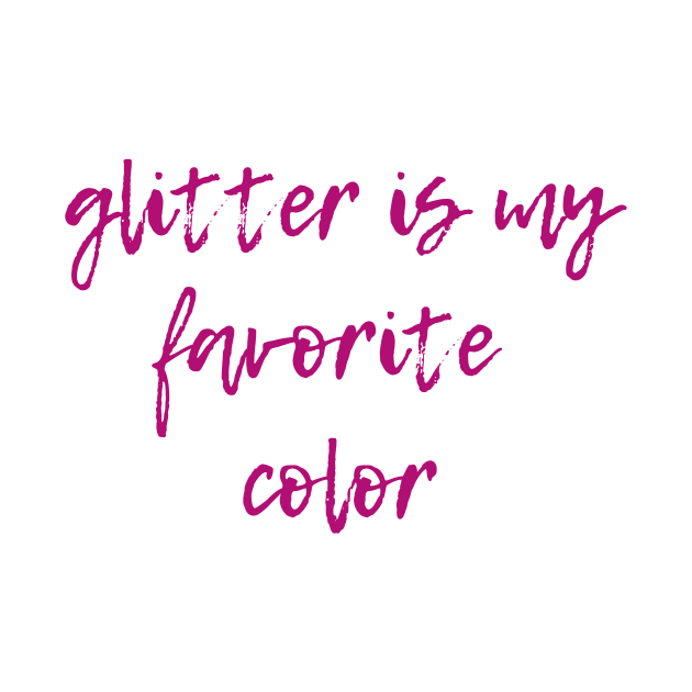 Glitter is My Favorite Color by ryanmcintire1232