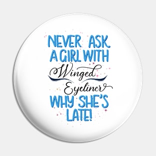 Never ask a girl with winged eyeliner why she’s late! // Blue Pin