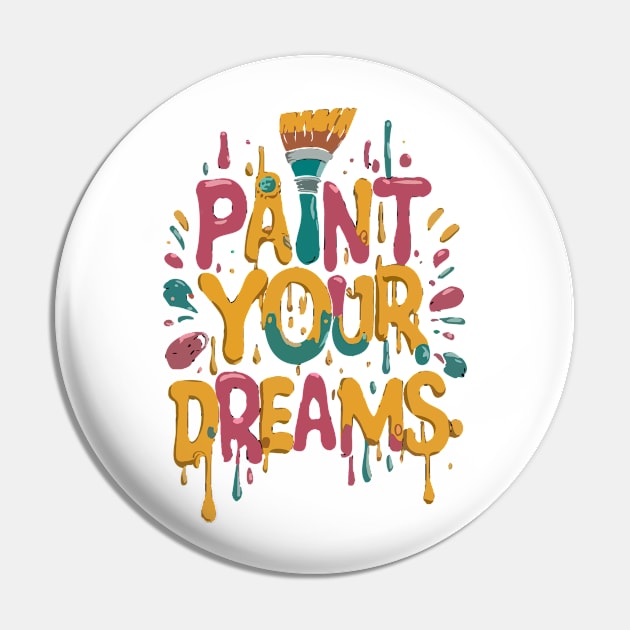 Paint your Dreams Pin by Tezatoons