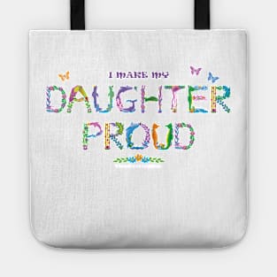 I make my daughter proud - tropical word art Tote