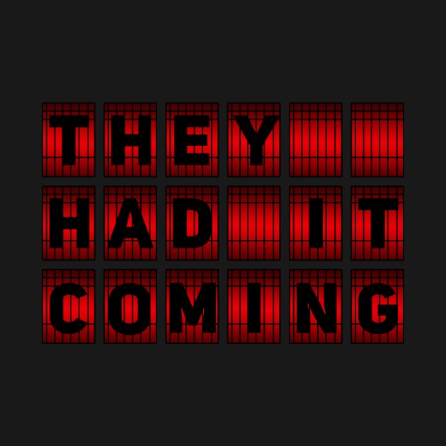 They Had It Coming by byebyesally