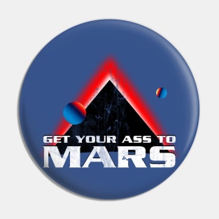 Get Your Ass To Mars Distressed Pin