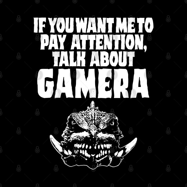 If you want me to pay attention talk about Gamera by KERZILLA