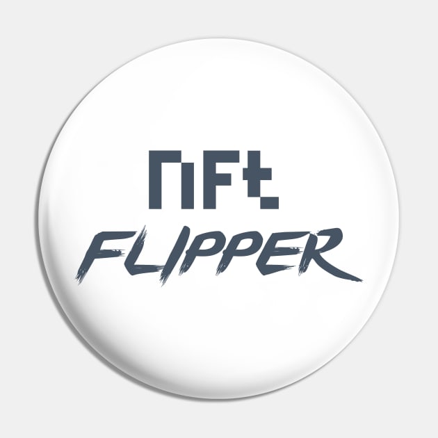 NFT Flipper Pin by ZoneOutZone