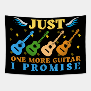 Just One More Guitar I Promise Funny Gifts For Guitarist Tapestry