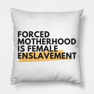 Forced Motherhood is female enslavement Pillow