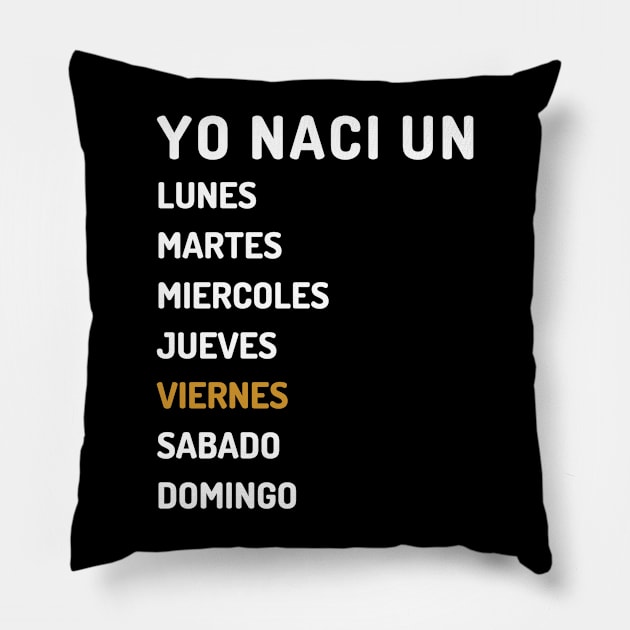 Yo nací viernes claro Pillow by Micapox