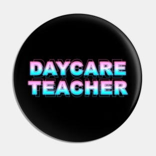 Daycare Teacher Pin