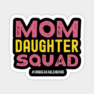 Mom Daughter Squad Magnet