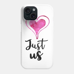 Just us with 2 Pink watercolor Hearts - Valentines day Anniversary Romance Love Celebrations Phone Case