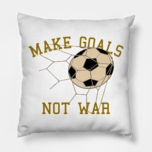 Make Goals Not War Pillow