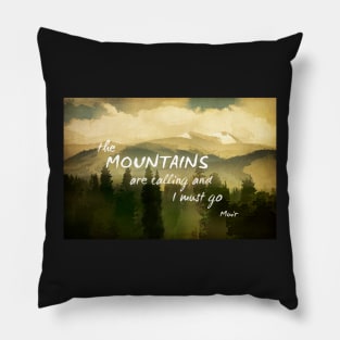 Mountains With Muir Quote Pillow