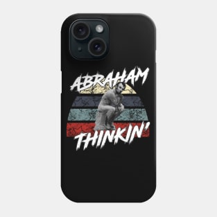 Abraham Thinkin’ - White Phone Case