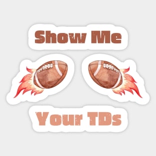 Show Me Your Tds Gifts & Merchandise for Sale