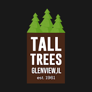 Tall Trees Glenview IL est. 1961 T-Shirt