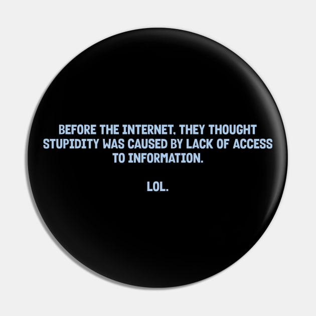 Stupidity vs Internet Pin by Stacks