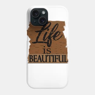 life is beautiful Phone Case