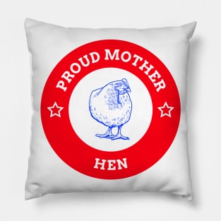 Proud Mother Hen Pillow